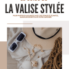 GUIDE : TA VALISE STYLÉE